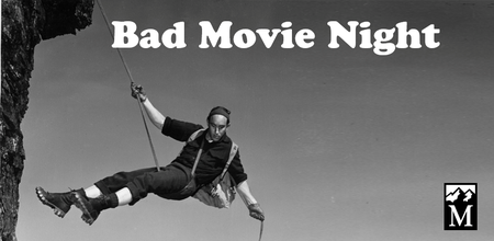Bad Movie Night  - April 6