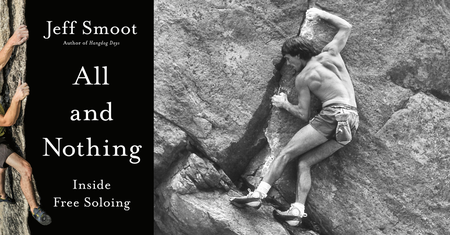 Excerpt from All and Nothing: Inside Free Soloing by Jeff Smoot