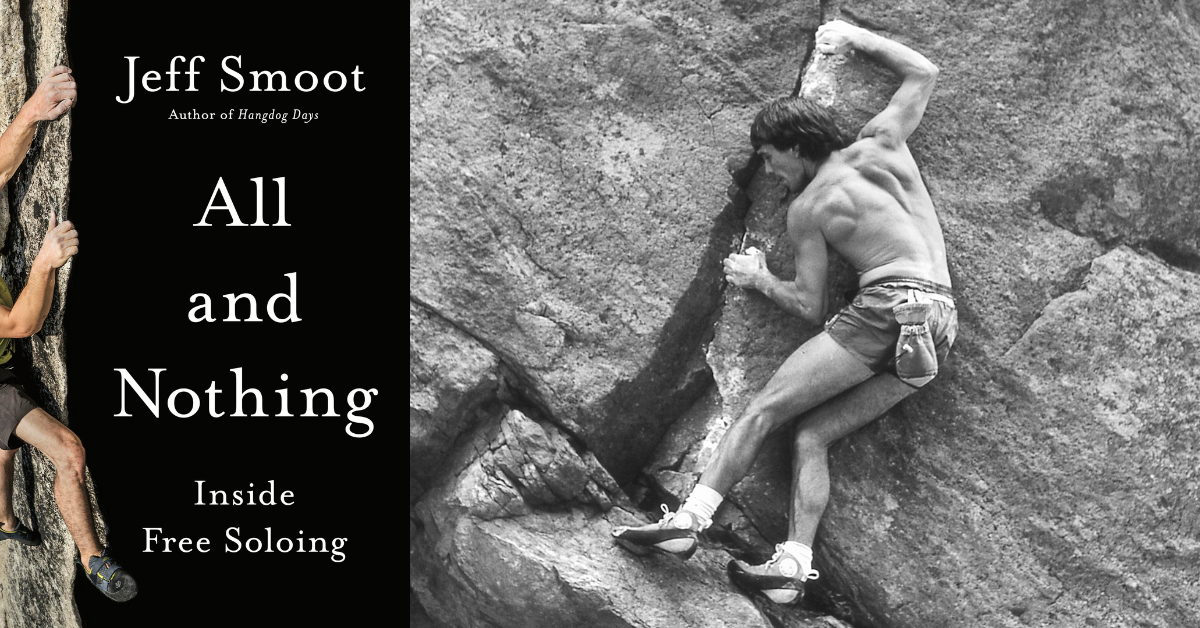 Excerpt from All and Nothing Inside Free Soloing by Jeff Smoot — The