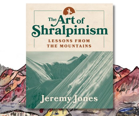Jeremy Jones, "The Art of Shralpinism" - Nov 10