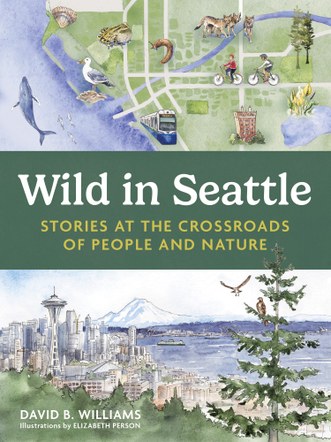 Wild in Seattle | David B. Williams in conversation with Tony Angell