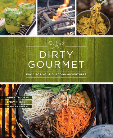 Author Talk: Dirty Gourmet: Food For Your Outdoor Adventures 