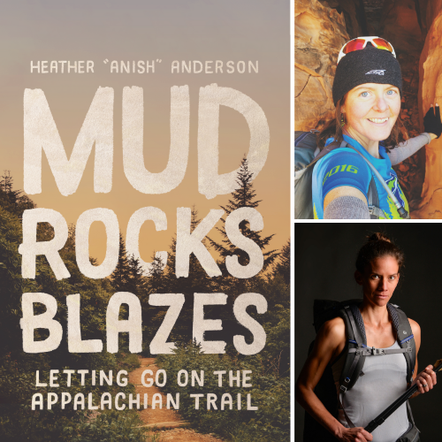 Mud, Rocks, Blazes: Conversation with Author Heather “Anish” Anderson