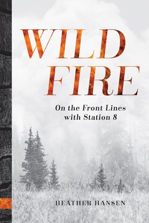 Wildfire: On the Front Lines With Station 8 - Author Talk with Heather Hansen