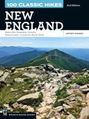 100 Classic Hikes: New England, 2nd Edition: Maine, New Hampshire, Vermont, Massachusetts, Connecticut, Rhode Island