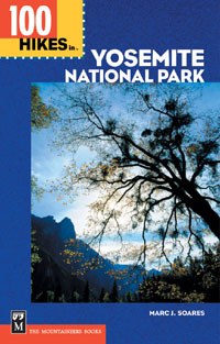100 Hikes in Yosemite National Park: Includes Surrounding Hoover and Ansel Adams Wilderness Areas, Mammoth Lakes, and Sonora Pass