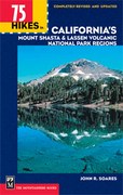 75 Hikes in California's Mount Shasta & Lassen Volcanic National Park Regions