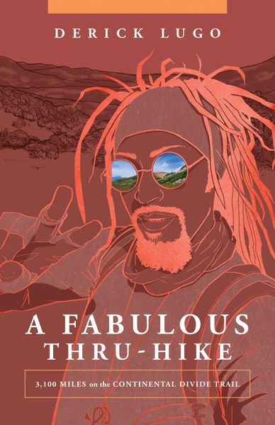 A Fabulous Thru-Hike: 3,100 Miles on the Continental Divide Trail