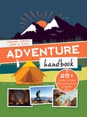 Adventure Handbook: Explore, Create, Learn & Play