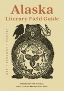 Alaska Literary Field Guide: Art, Ecology, Poetry
