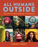 All Humans Outside: Stories of Belonging in Nature