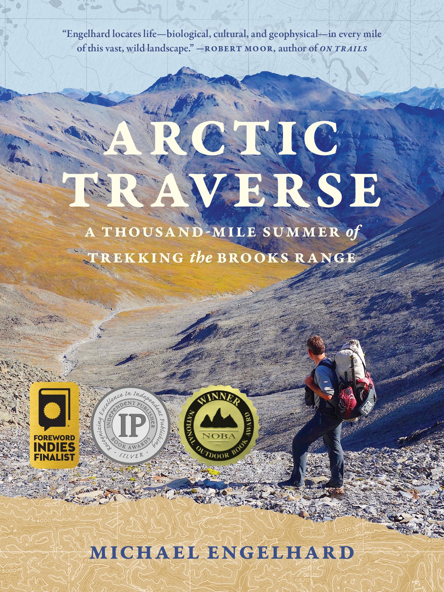 Arctic Traverse: A Thousand-Mile Summer of Trekking the Brooks 