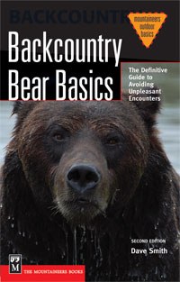 Backcountry Bear Basics: The Definitive Guide to Avoiding Unpleasant Encounters, 2nd Edition