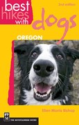Best Hikes with Dogs Oregon, 2nd Edition