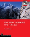 Big Wall Climbing: Elite Technique