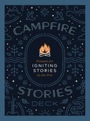 Campfire Stories Deck: Prompts for Igniting Stories by the Fire