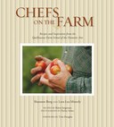 Chefs on the Farm: Recipes and Inspiration from the Quillisascut Farm School of the Domestic Arts
