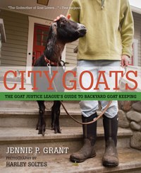 City Goats: The Goat Justice League's Guide to Backyard Goat Keeping