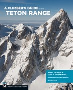 A Climber's Guide to the Teton Range, 4th Edition