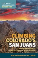 Climbing Colorado’s San Juans: A Comprehensive Guide to Hikes, Scrambles, and Technical Climbs