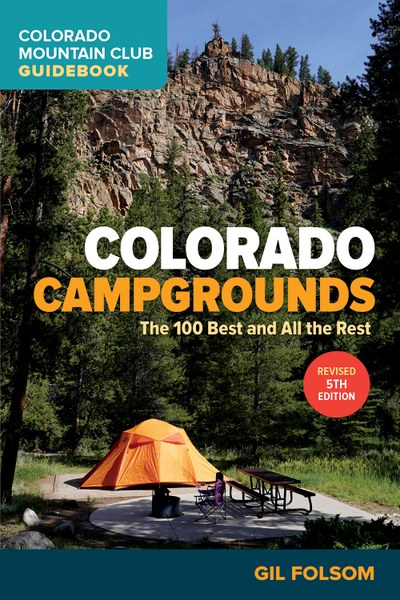 Colorado Campgrounds, 5th Edition: The 100 Best and All the Rest