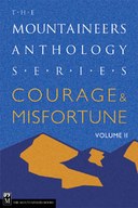 Courage and Misfortune: The Mountaineers Anthology Series: Vol 2