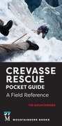 Crevasse Rescue Pocket Guide, 2nd Edition: A Field Reference