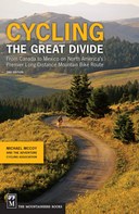Cycling the Great Divide, 2nd Edition: From Canada to Mexico on North America's Premier Long-Distance Mountain Bike Route