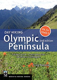 Day Hiking Olympic Peninsula: National Park * Coastal Beaches * Southwest Washington