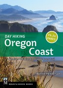 Day Hiking Oregon Coast, 2nd Edition: Beaches * Headlands * Oregon Coast Trail