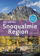 Day Hiking Snoqualmie Region, 2nd Edition: Cascade Foothills * I-90 Corridor * Alpine Lakes