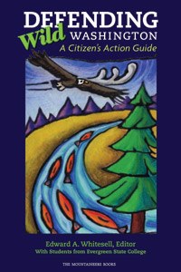 Defending Wild Washington: A Citizen's Action Guide