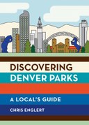 Discovering Denver Parks: A Local's Guide