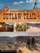 Discovering the Outlaw Trail: Routes, Hideouts, and Stories from the Wild West