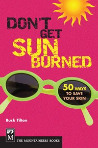 Don't Get Sunburned: 50 Ways to Save Your Skin