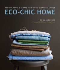 Eco-Chic Home: Rethink, Reuse & Remake Your Way to Sustainable Style