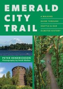 Emerald City Trail: A Walking Guide Through Seattle & Our Olmsted History