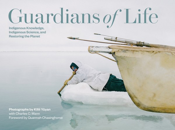 Guardians of Life: Indigenous Knowledge, Indigenous Science, and Restoring the Planet