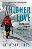 Higher Love: Climbing and Skiing the Seven Summits