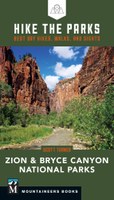 Hike the Parks: Zion and Bryce Canyon National Parks: Best Day Hikes, Walks, and Sights