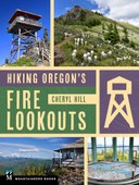 Hiking Oregon's Fire Lookouts