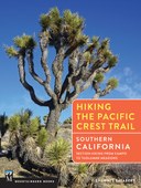 Hiking the Pacific Crest Trail: Southern California: Section Hiking from Campo to Tuolumne Meadows