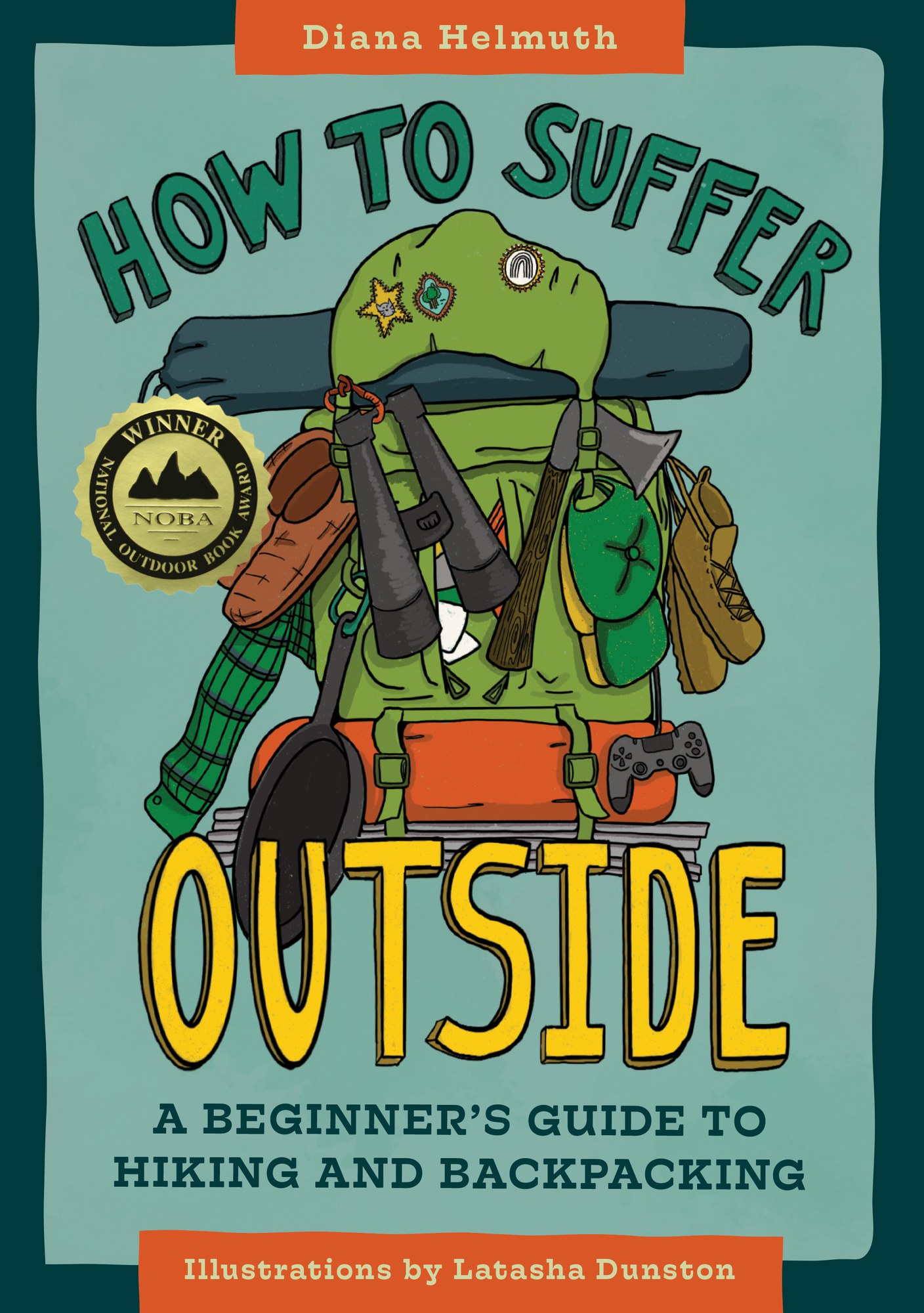 How to Suffer Outside A Beginner’s Guide to Hiking and Backpacking — Books