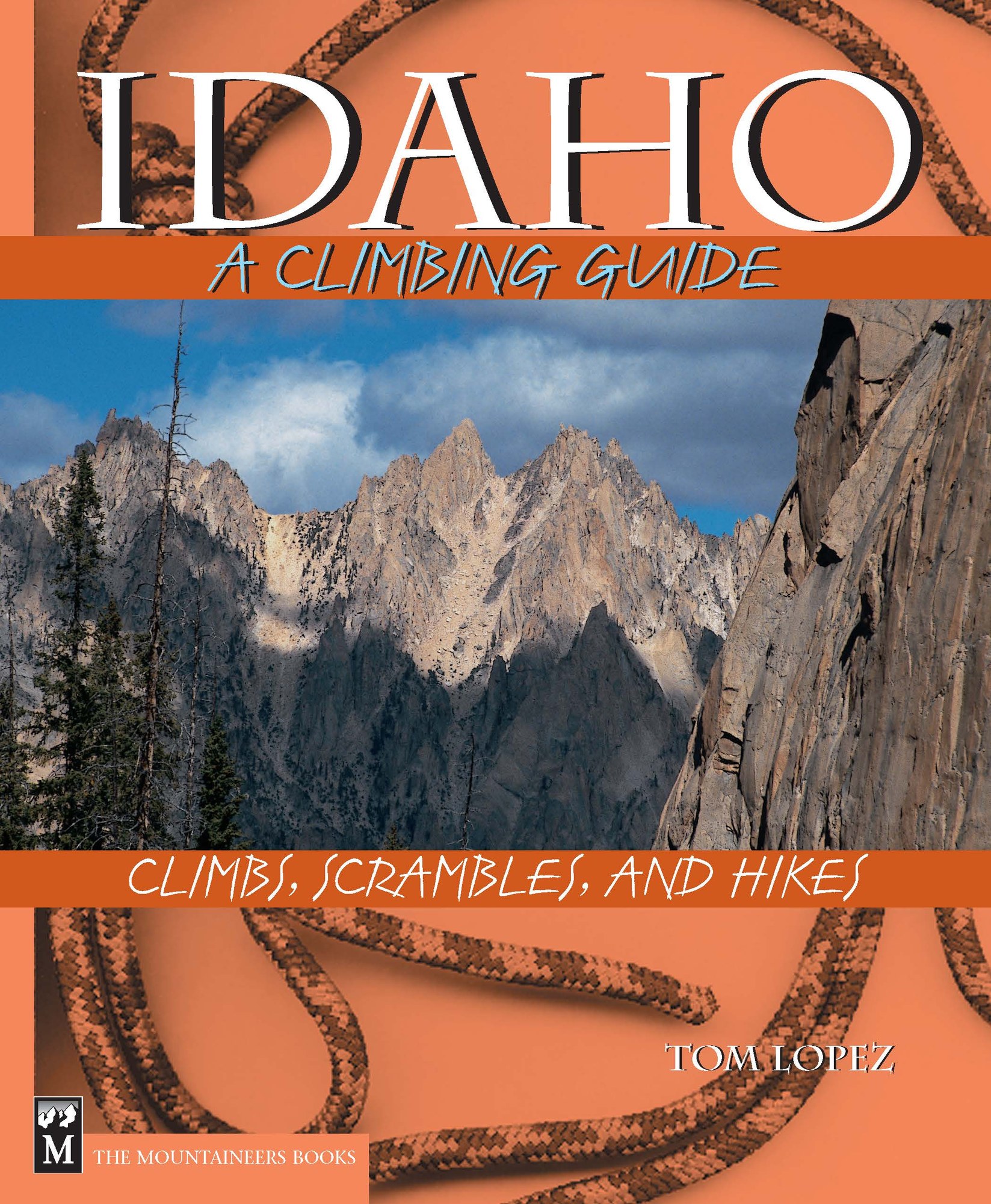 Idaho A Climbing Guide, 2nd Edition Climbs, Scrambles, and Hikes — Books