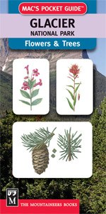 Mac's Pocket Guides: Glacier National Park Trees & Flowers