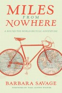 Miles from Nowhere: A Round-the-World Bicycle Adventure
