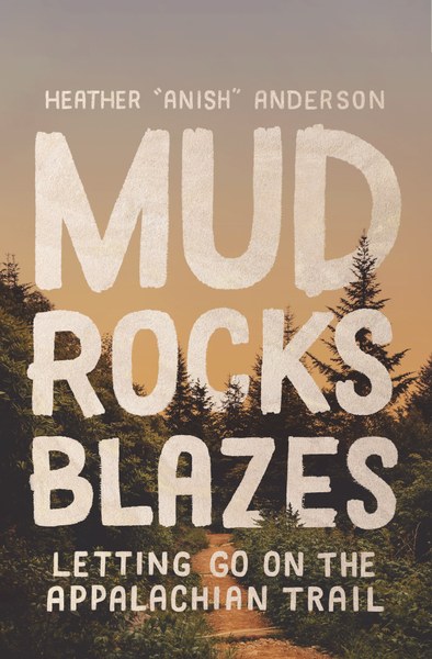 Mud, Rocks, Blazes: Letting Go on the Appalachian Trail