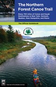 Northern Forest Canoe Trail Guidebook: Enjoy 740 Miles of Canoe and Kayak Destinations in New York, Vermont, Quebec, New Hampshire, and Maine