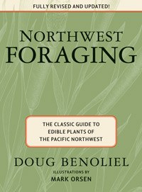 Northwest Foraging: The Classic Guide to Edible Plants of the Pacific Northwest