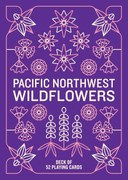 Pacific Northwest Wildflowers Deck: 52 Playing Cards